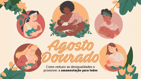 Agosto Dourado 2025  —  Amamentação como ato de saúde e sustentabilidade