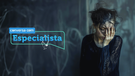 Conversa com Especialista - Transtornos de Ansiedade