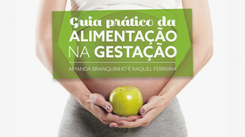 Guia Prático da Alimentação na Gestação