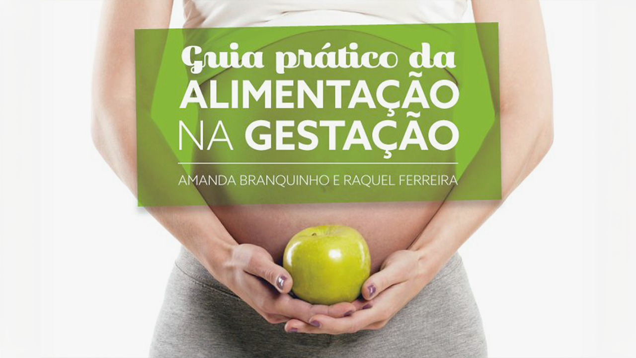 Guia PrÃ¡tico da AlimentaÃ§Ã£o na GestaÃ§Ã£o