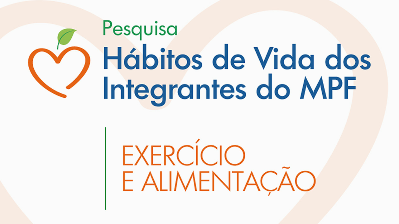 SSI-SaÃºde lanÃ§a pesquisa para conhecer hÃ¡bitos de saÃºde no MPF