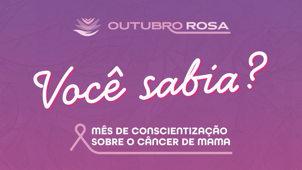 Outubro Rosa 2023: VocÃª Sabia?