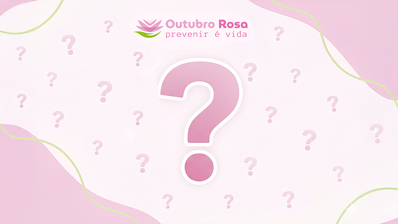 Outubro Rosa 2025: DÃºvidas Respondidas