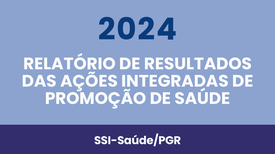 Relatório de Ações Integradas de Promoção de Saúde no MPF 2024