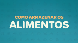 Como Armazenar os Alimentos