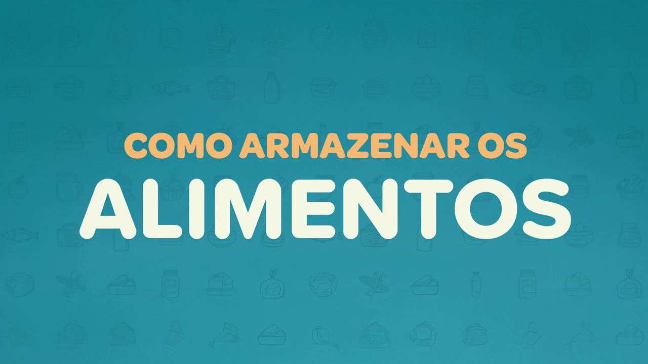 Como Armazenar os Alimentos