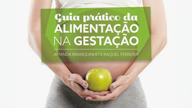 Guia Prático da Alimentação na Gestação