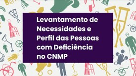 Necessidade e Perfil das Pessoas com Deficiência no CNMP