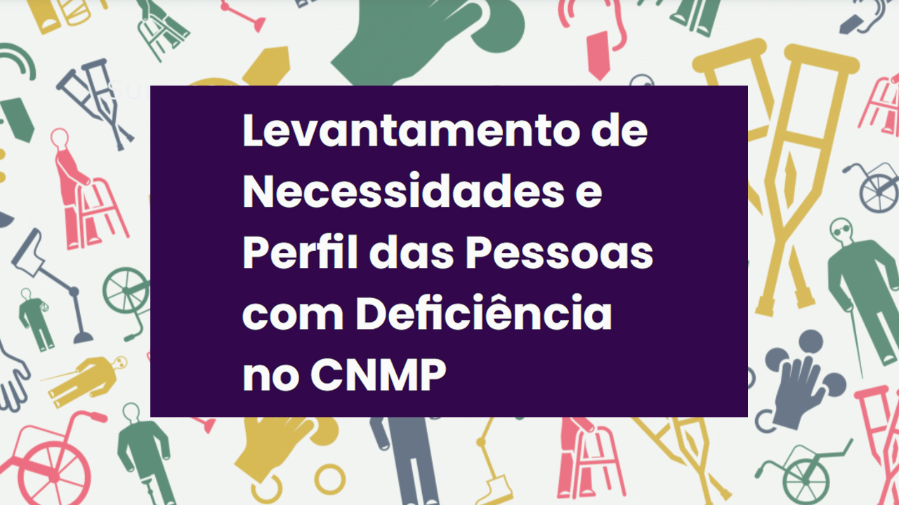 Necessidade e Perfil das Pessoas com DeficiÃªncia no CNMP