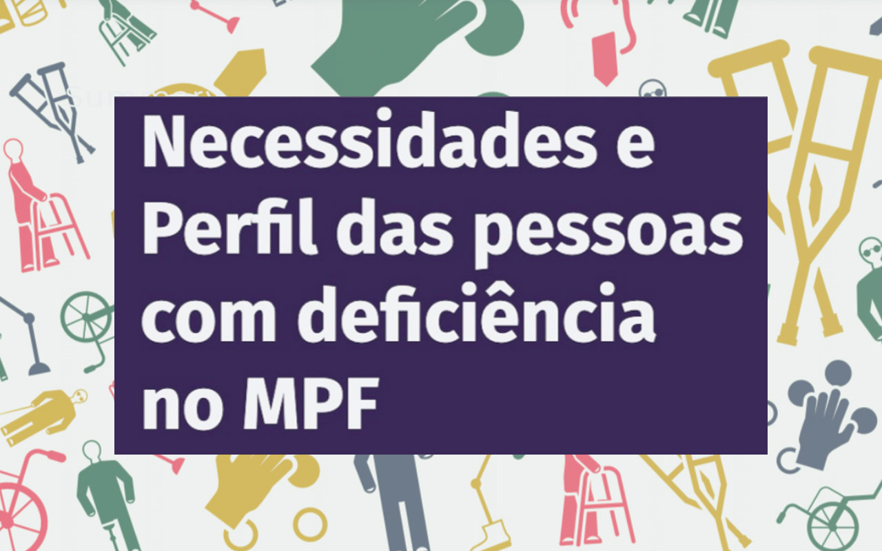 Necessidade e Perfil das Pessoas com DeficiÃªncia no MPF